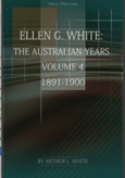 Ellen G. White Volume 4—The Australian Years1891-1900